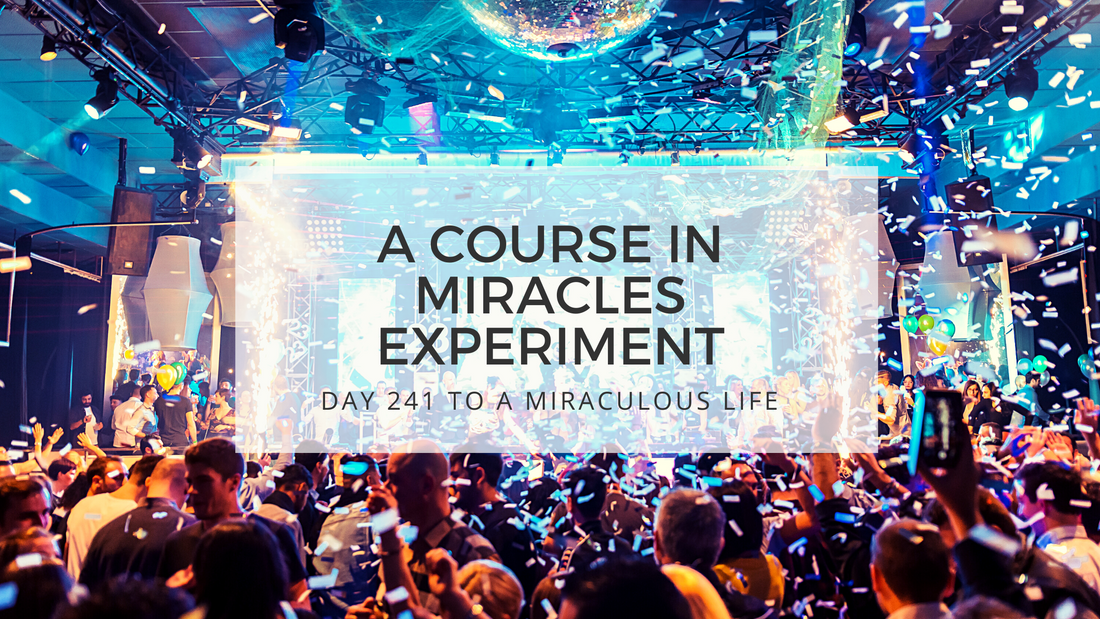 lesson 241 to a miraculous life