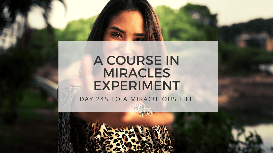 lesson 245 to a miraculous life