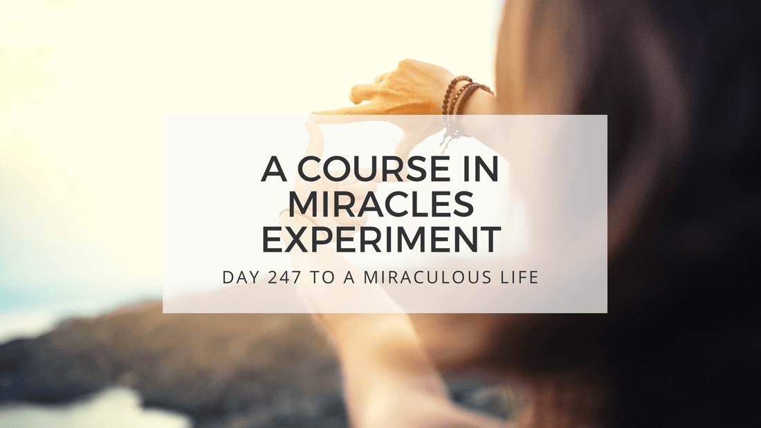 lesson 247 to a miraculous life