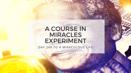 lesson 249 to a miraculous life