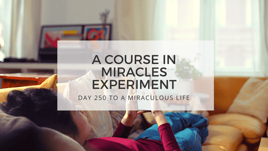 lesson 250 to a miraculous life