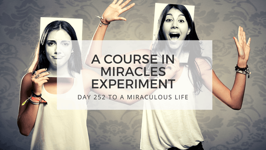 lesson 252 to a miraculous life