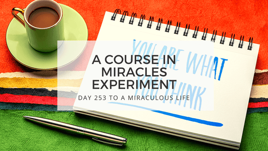 lesson 253 to a miraculous life