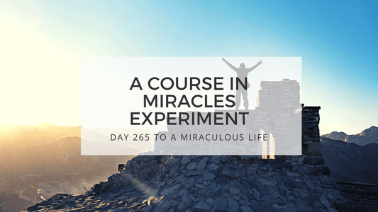 lesson 265 to a miraculous life