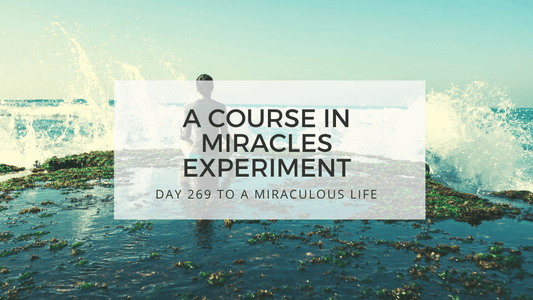 lesson 269 to a miraculous life