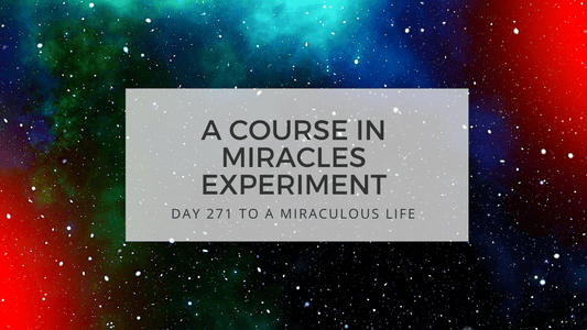 lesson 271 to a miraculous life