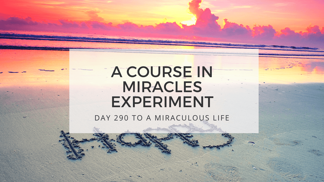 lesson 290 to a miraculous life