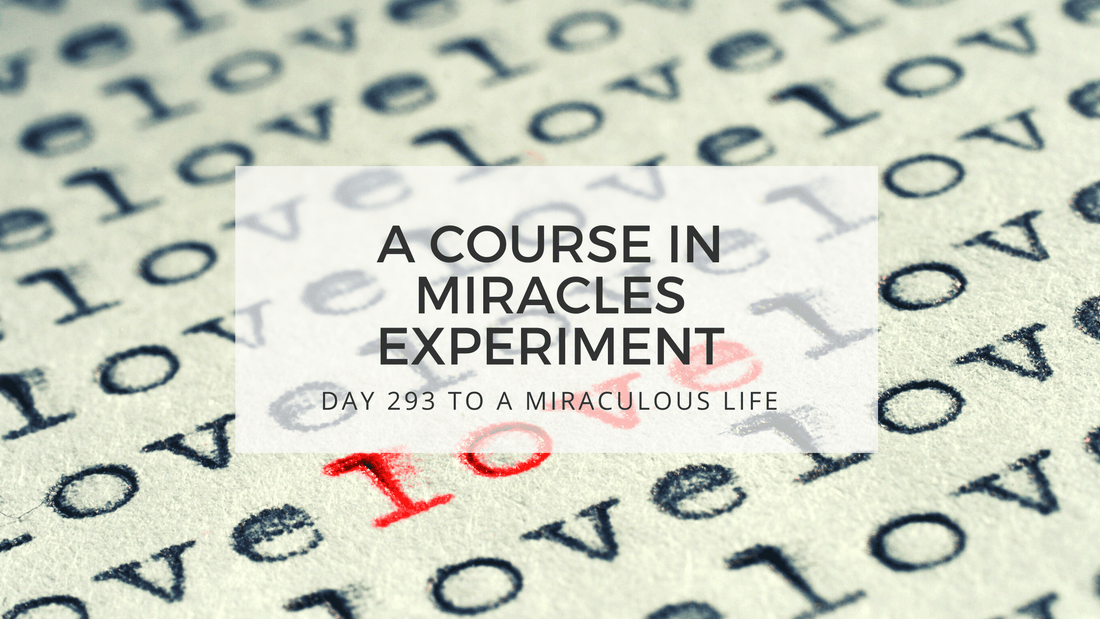 lesson 293 to a miraculous life