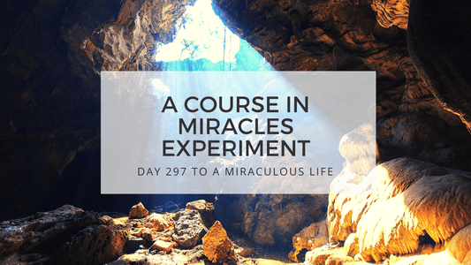 lesson 297 to a miraculous life