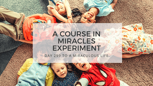 lesson 299 to a miraculous life