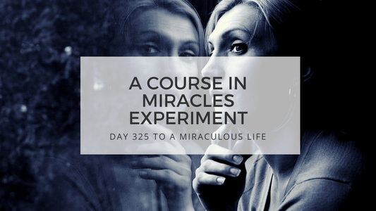 lesson 325 to a miraculous life