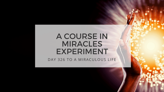 lesson 326 to a miraculous life