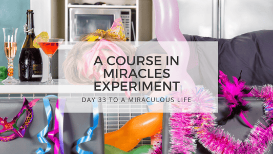 lesson 33 to a miraculous life