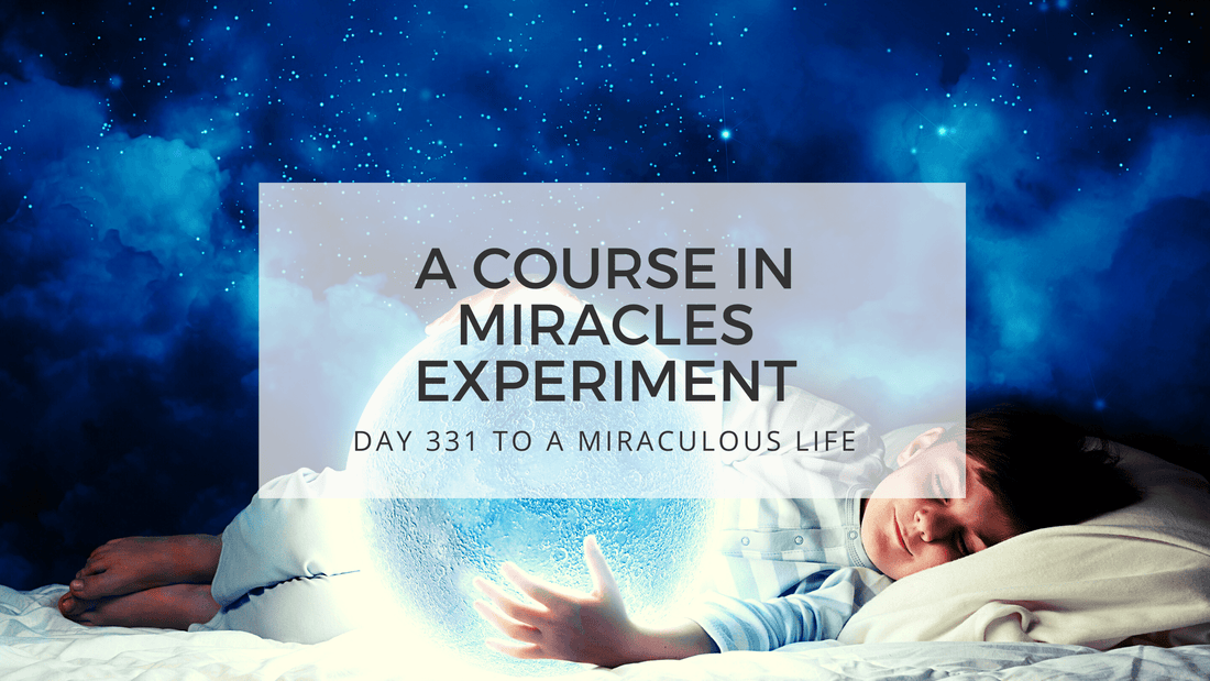 lesson 331 to a miraculous life