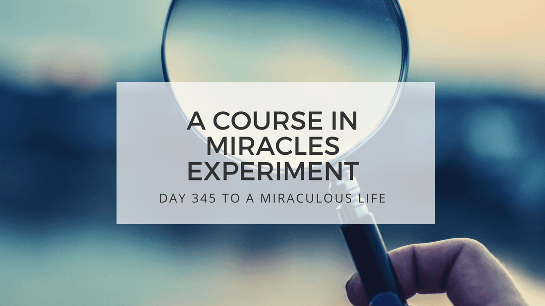 lesson 345 to a miraculous life