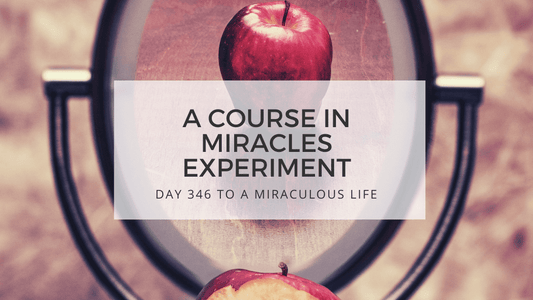 lesson 346 to a miraculous life