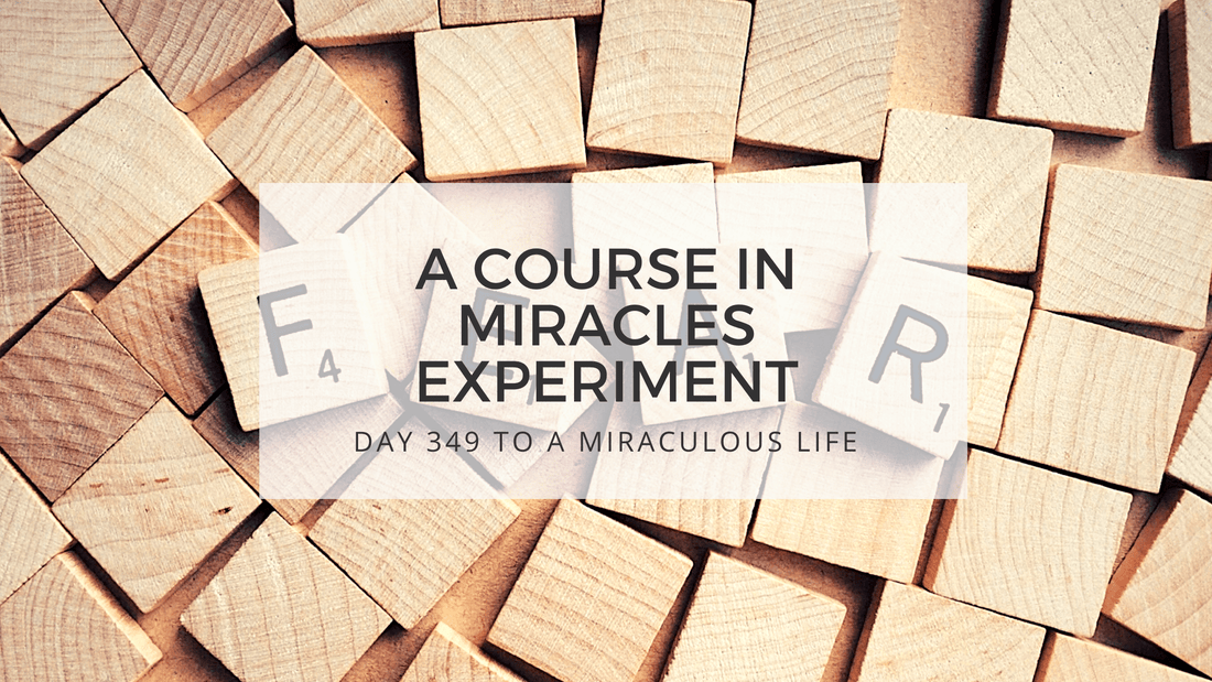 lesson 349 to a miraculous life