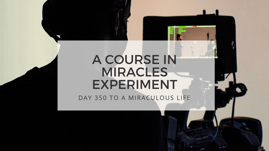 lesson 350 to a miraculous life