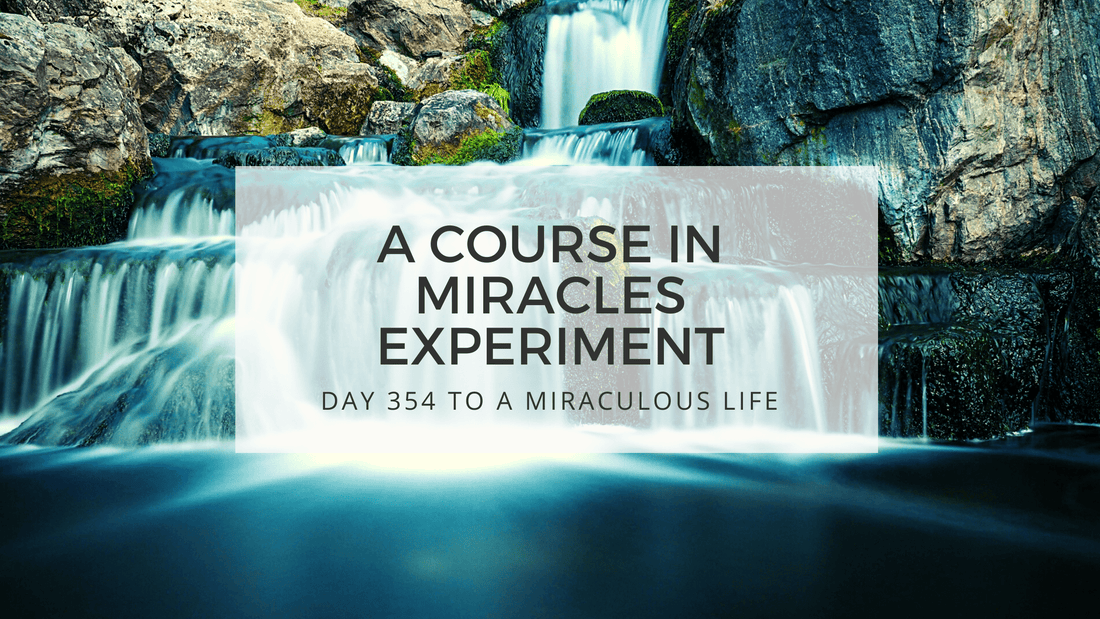 lesson 354 to a miraculous life