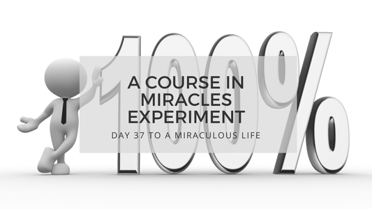 lesson 37 to a miraculous life