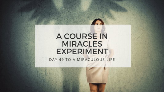 lesson 49 to a miraculous life