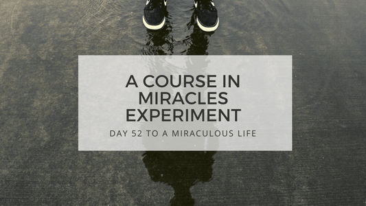 lesson 52 to a miraculous life