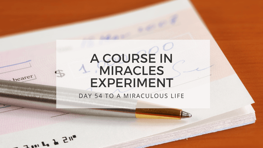 lesson 54 to a miraculous life