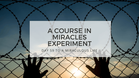 lesson 59 to a miraculous life