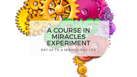 lesson 64 to a miraculous life