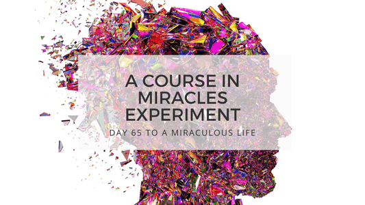 lesson 65 to a miraculous life