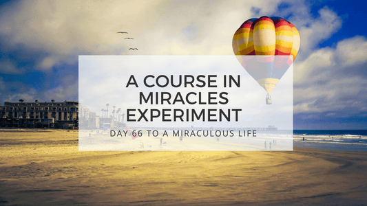 lesson 66 to a miraculous life