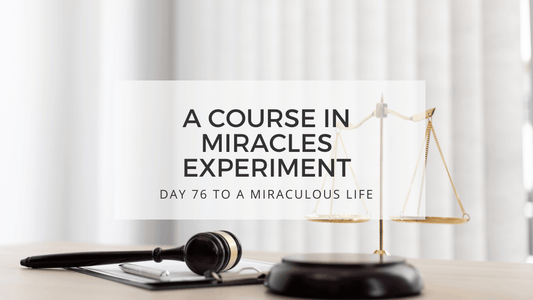 lesson 76 to a miraculous life