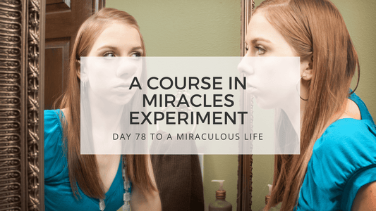 lesson 78 to a miraculous life