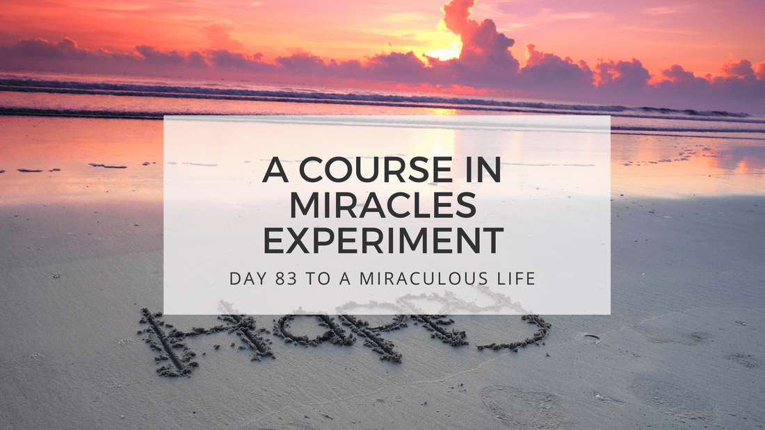 lesson 83 to a miraculous life