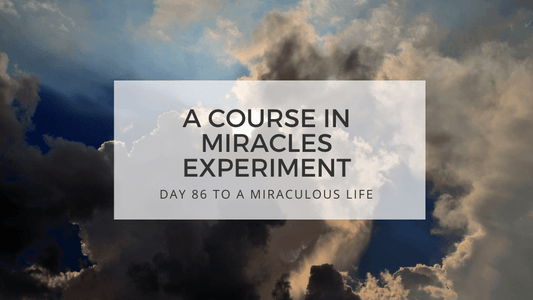 lesson 86 to a miraculous life