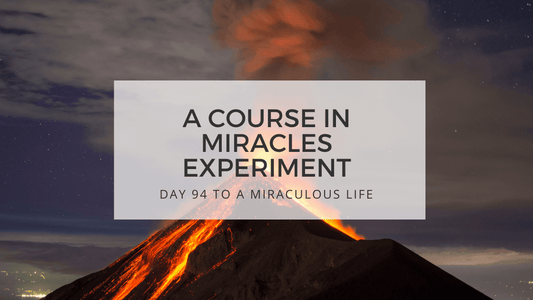 lesson 94 to a miraculous life