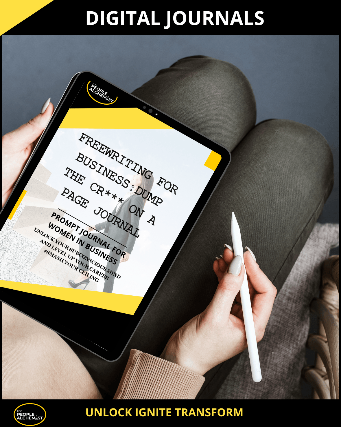 Digital journals collection image. Woman sitting with iPad on her lap and the "Freewriting for Business: Dump The C*** On A Page Journal". Unlock Ignite Transform
