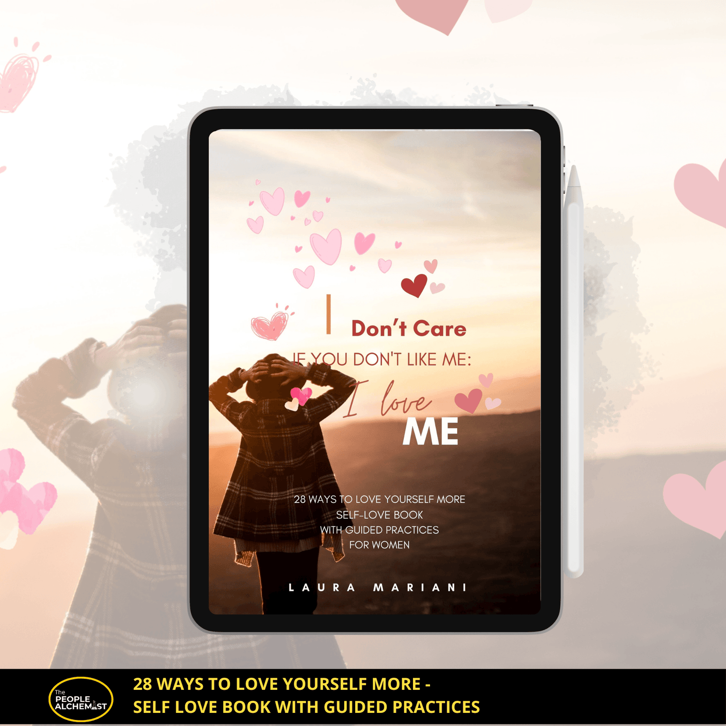 iPad with "I don't care if you don't like me: I LOVE ME" ebook - 28 ways to love yourself more - self love book with guided practices