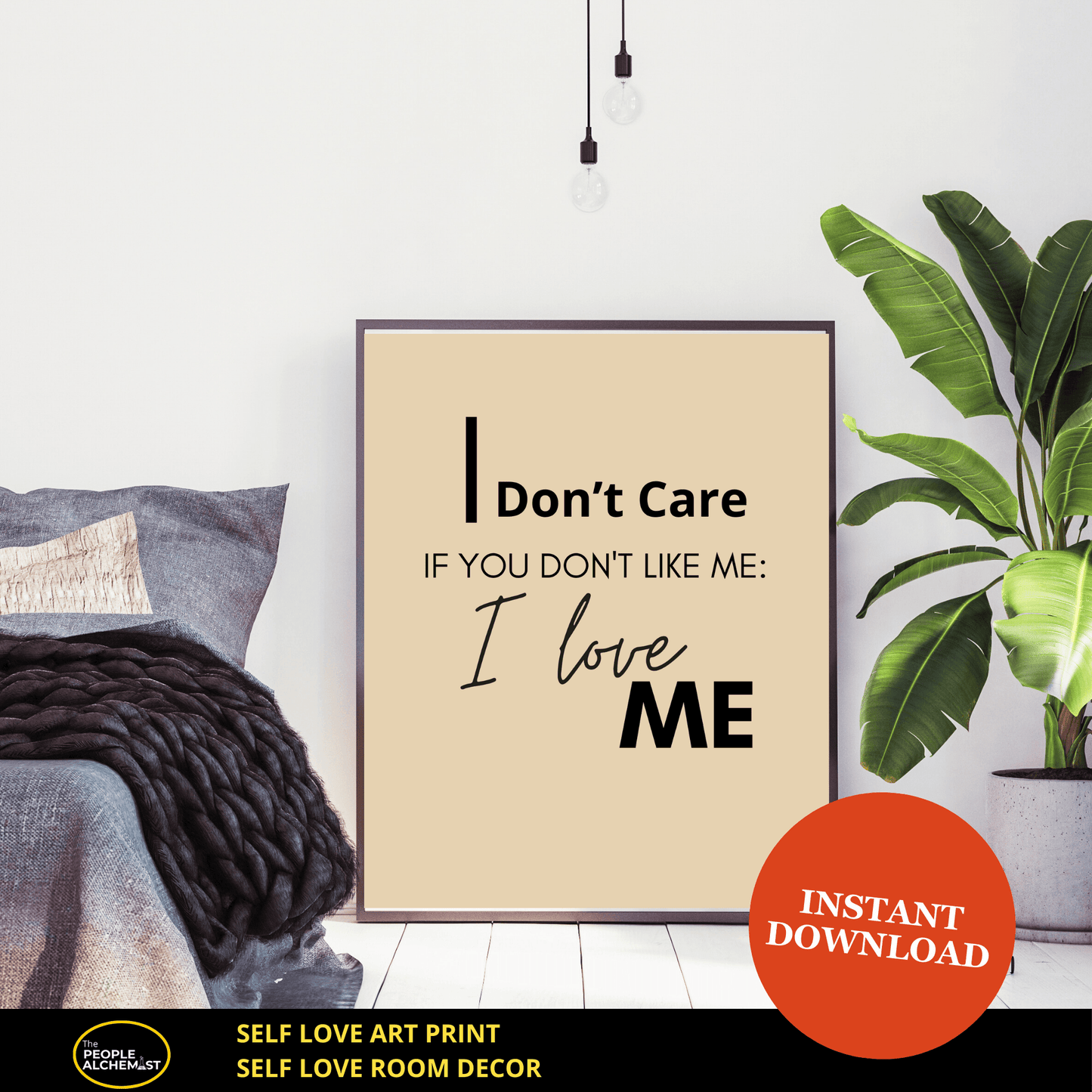 Self love  art print "I don't care if you don't like me: I LOVE ME!" Love yourself room decor (sepia color design). Image of balck frame against wall on a bedroom floor next to a green plant. Instant download after  purchase