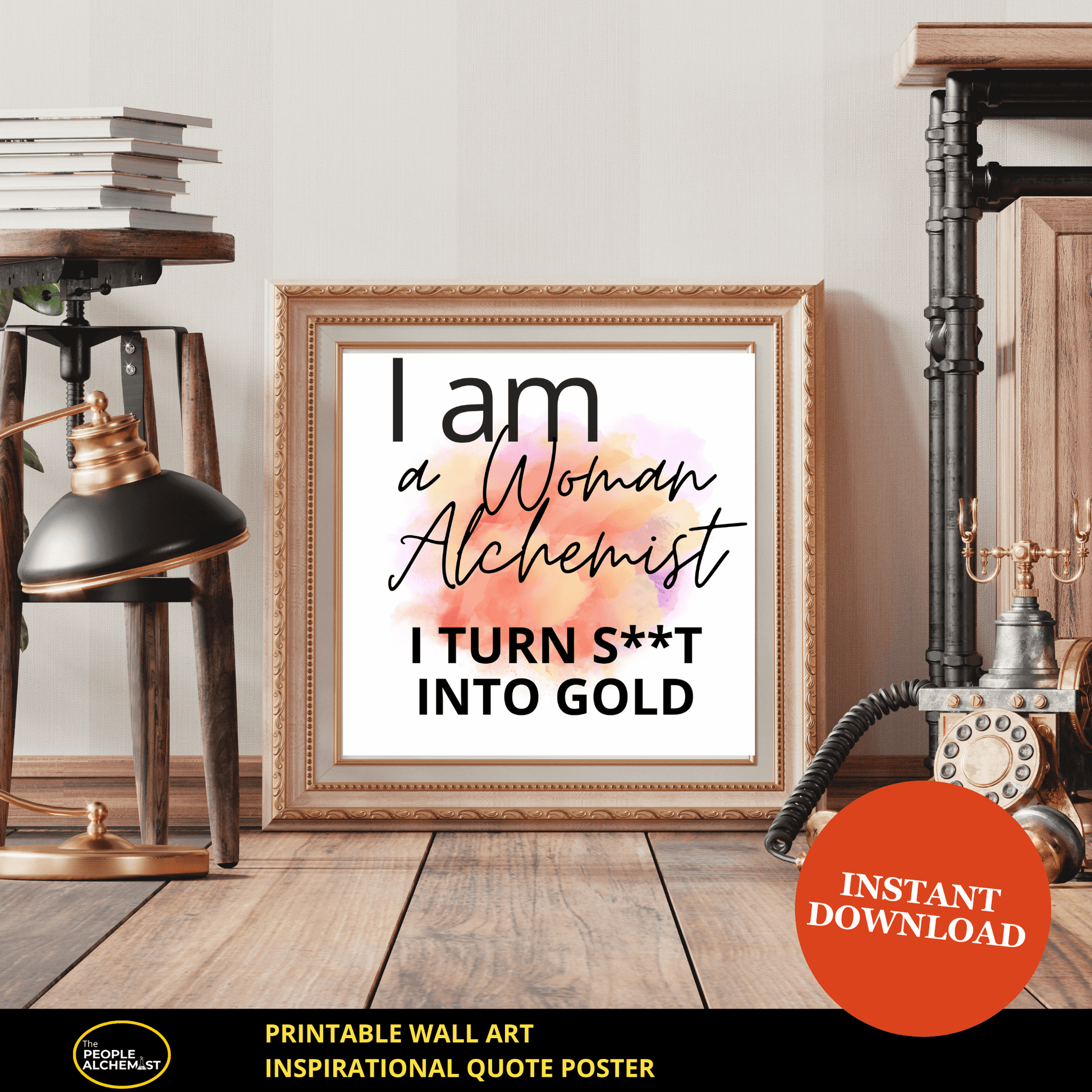 image a a rose gold frame against a pale wall on the floor. The frame displays the inspirational quote poster "I am a Woman Alchemist" (splash color design). Instant download file after purchase 