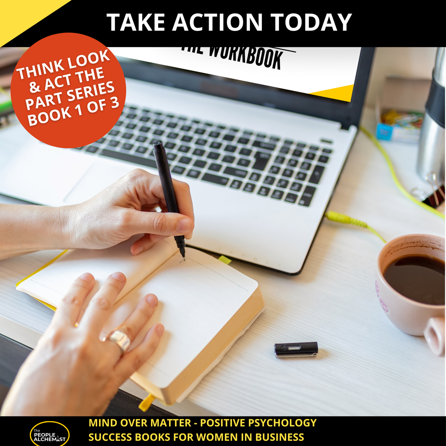 TAKE ACTION TODAY - THINK THE PART, BOOK 1 OF 3