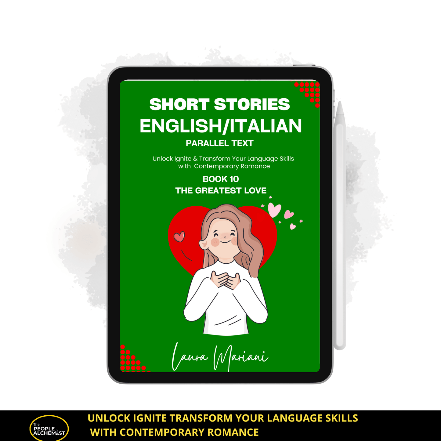 Short stories English Italian parallel text . Book 10 "The greatest love". Unlock ignite transform your language skills with contemporary romance